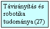 Szövegdoboz: Távirányítás és robotika tudománya (27)